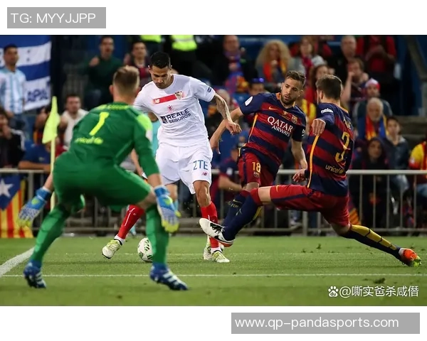 25轮塞维利亚对巴萨精彩比赛录像回放及精彩瞬间分析